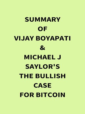 cover image of Summary of Vijay Boyapati & Michael J Saylor's the Bullish Case for Bitcoin